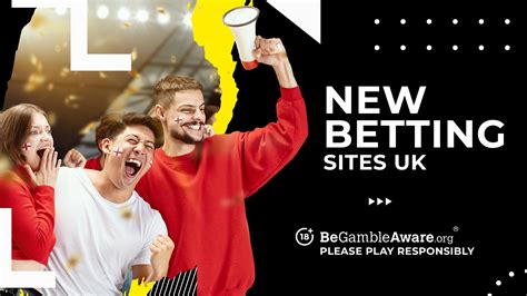 new gambling sites 2018|New Betting Sites In UK: 40+ New Online Bookmakers 2024 .